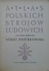 Jan Piotr Dekowski • Atlas polskich strojów ludowych. Strój piotrkowski